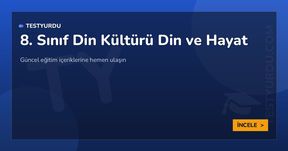 8. Sınıf Din Kültürü Din ve Hayat