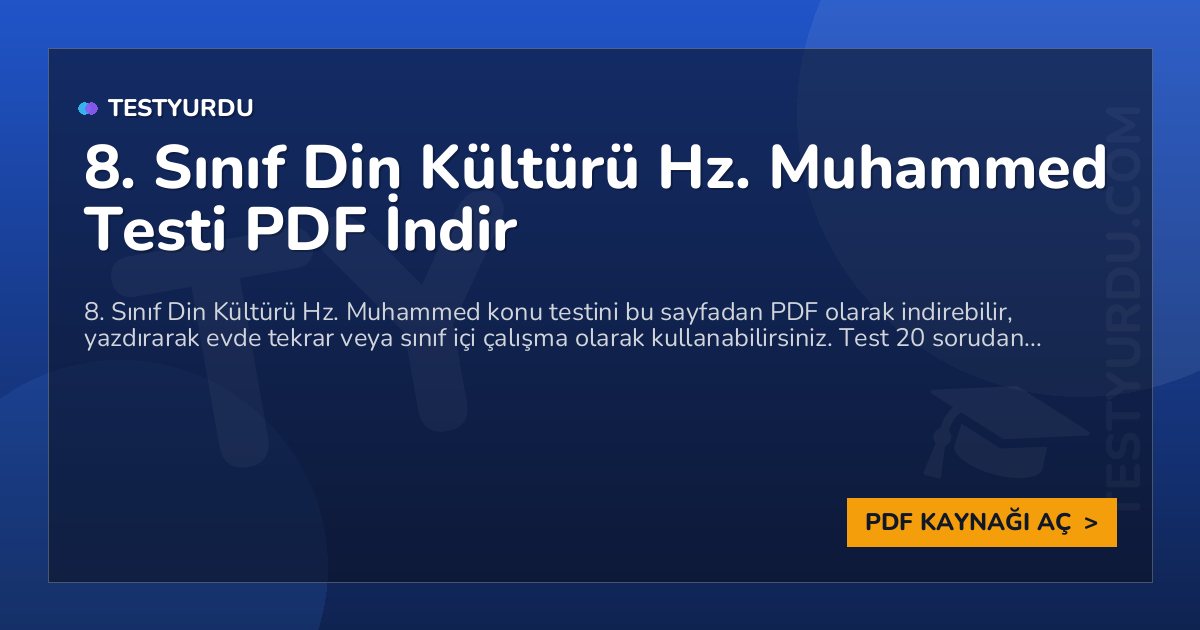 8. Sınıf Din Kültürü Hz. Muhammed Testi PDF İndir 1 8. Sınıf Din Kültürü Hz. Muhammed Testi PDF İndir