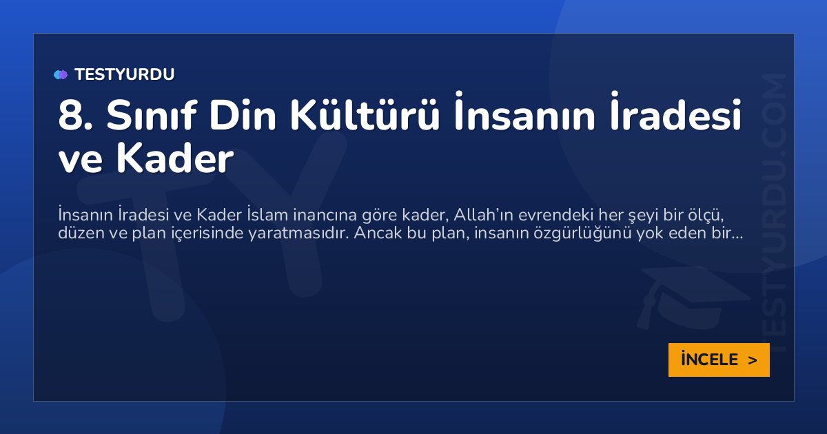 8. Sınıf Din Kültürü İnsanın İradesi ve Kader