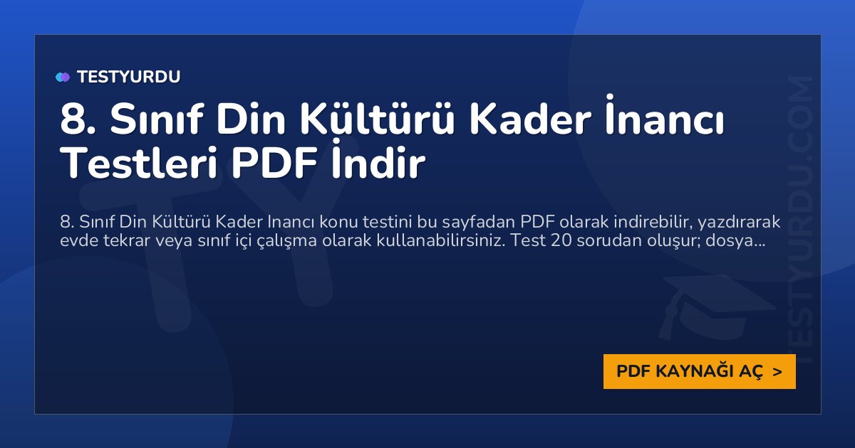 8. Sınıf Din Kültürü Kader İnancı Testi PDF İndir 1 8. Sınıf Din Kültürü Kader İnancı Testi PDF İndir