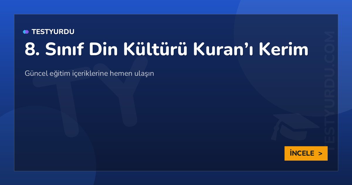 8. Sınıf Din Kültürü Kuran’ı Kerim