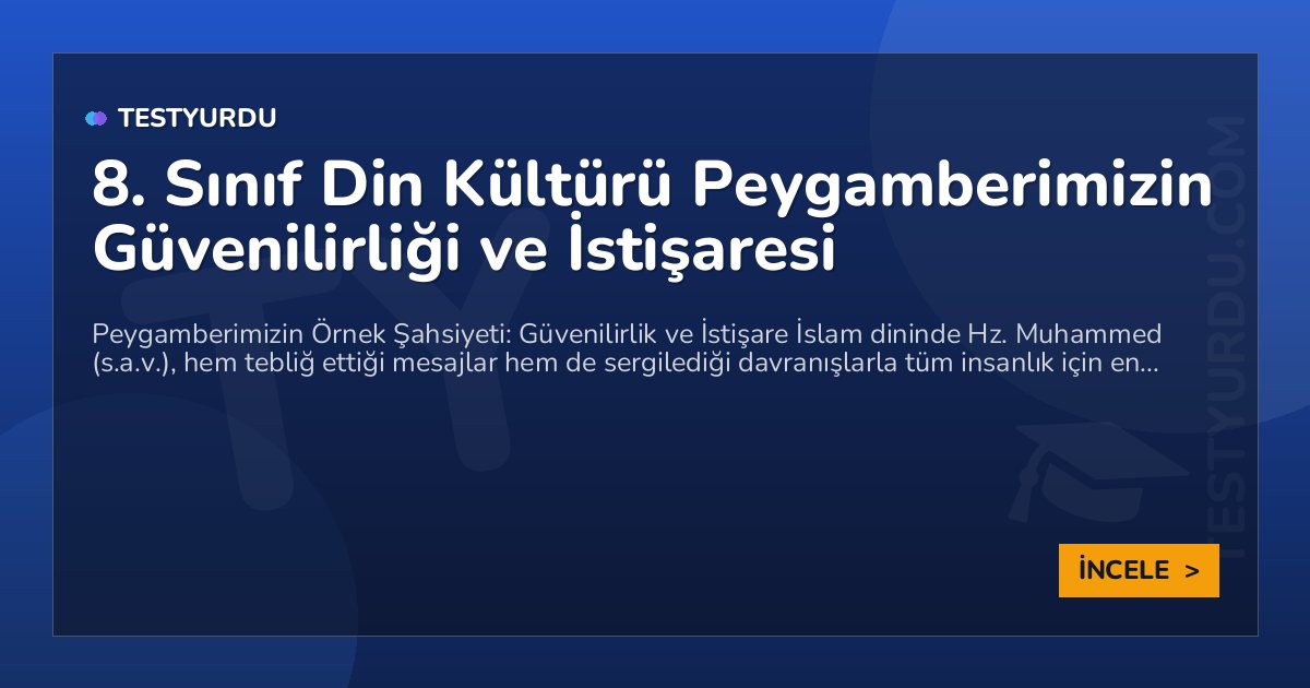 8. Sınıf Din Kültürü Peygamberimizin Güvenilirliği ve İstişaresi