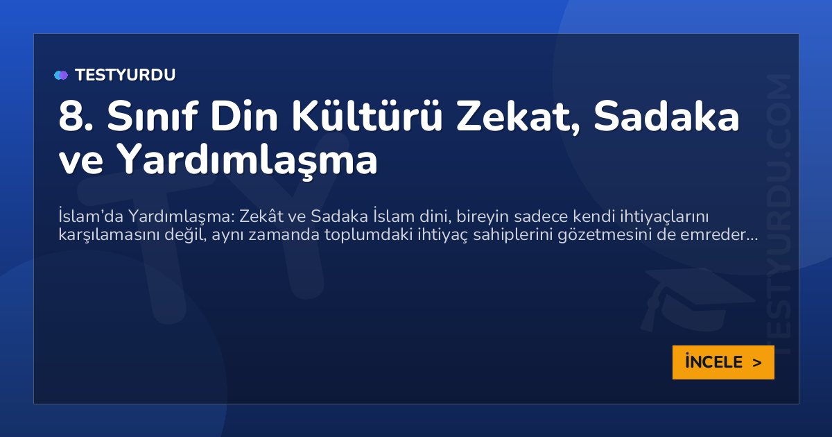 8. Sınıf Din Kültürü Zekat, Sadaka ve Yardımlaşma