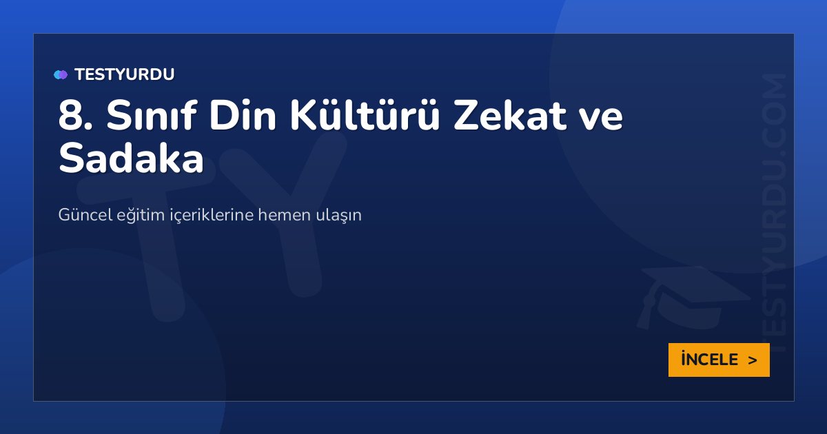 8. Sınıf Din Kültürü Zekat ve Sadaka 2 8. Sınıf Din Kültürü Zekat ve Sadaka