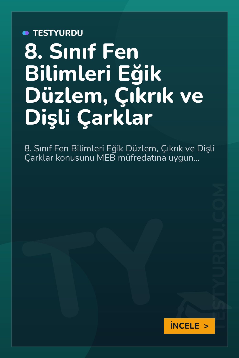 8. Sınıf Fen Bilimleri Eğik Düzlem, Çıkrık ve Dişli Çarklar