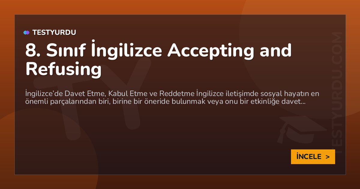 8. Sınıf İngilizce Accepting and Refusing 1 8. Sınıf İngilizce Accepting and Refusing