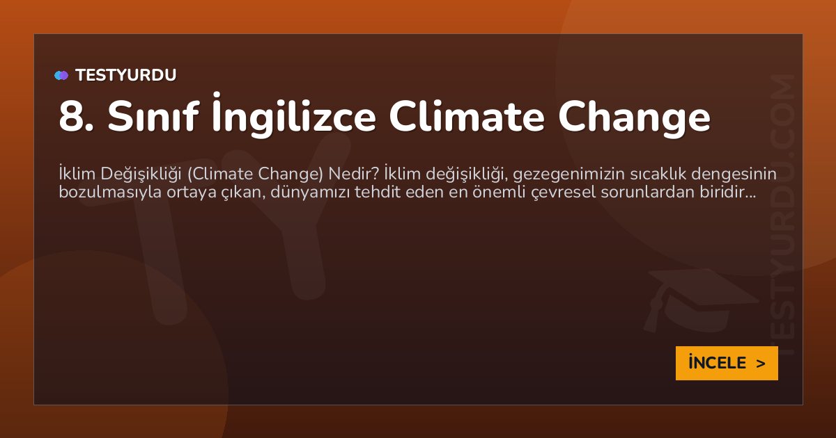 8. Sınıf İngilizce Climate Change