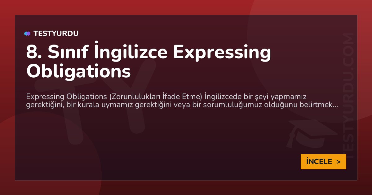 8. Sınıf İngilizce Expressing Obligations 1 8. Sınıf İngilizce Expressing Obligations