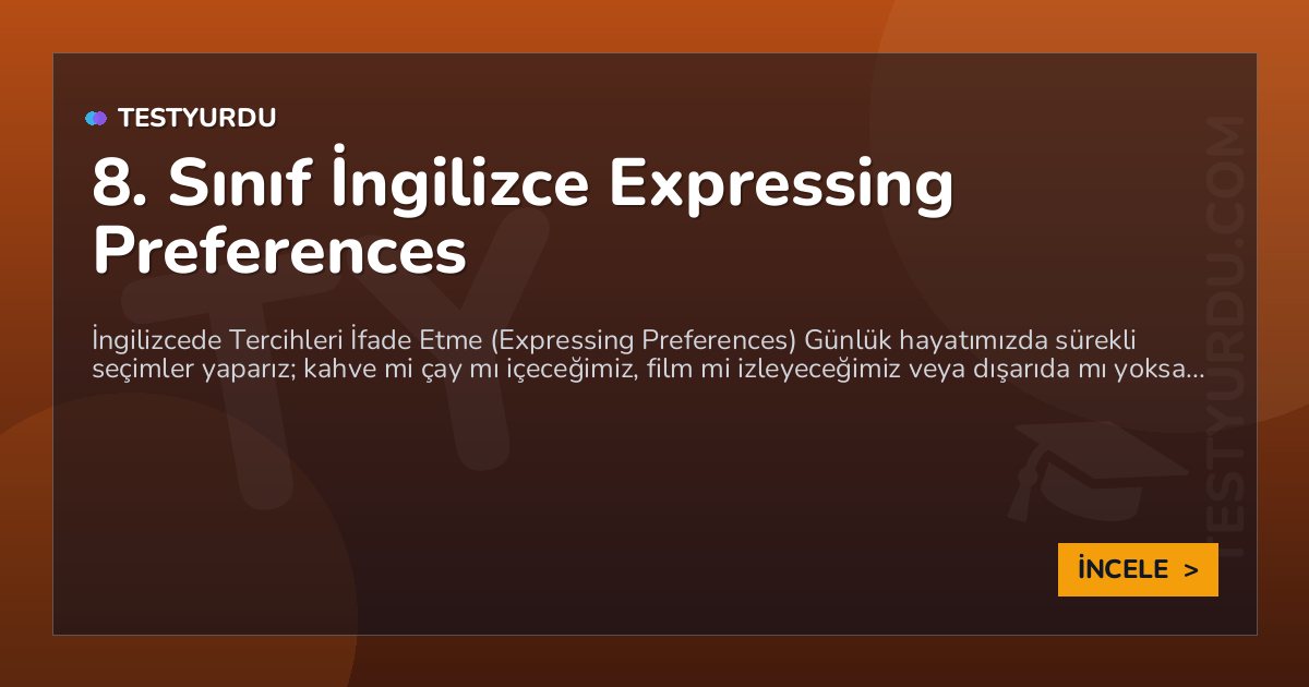 8. Sınıf İngilizce Expressing Preferences 1 8. Sınıf İngilizce Expressing Preferences