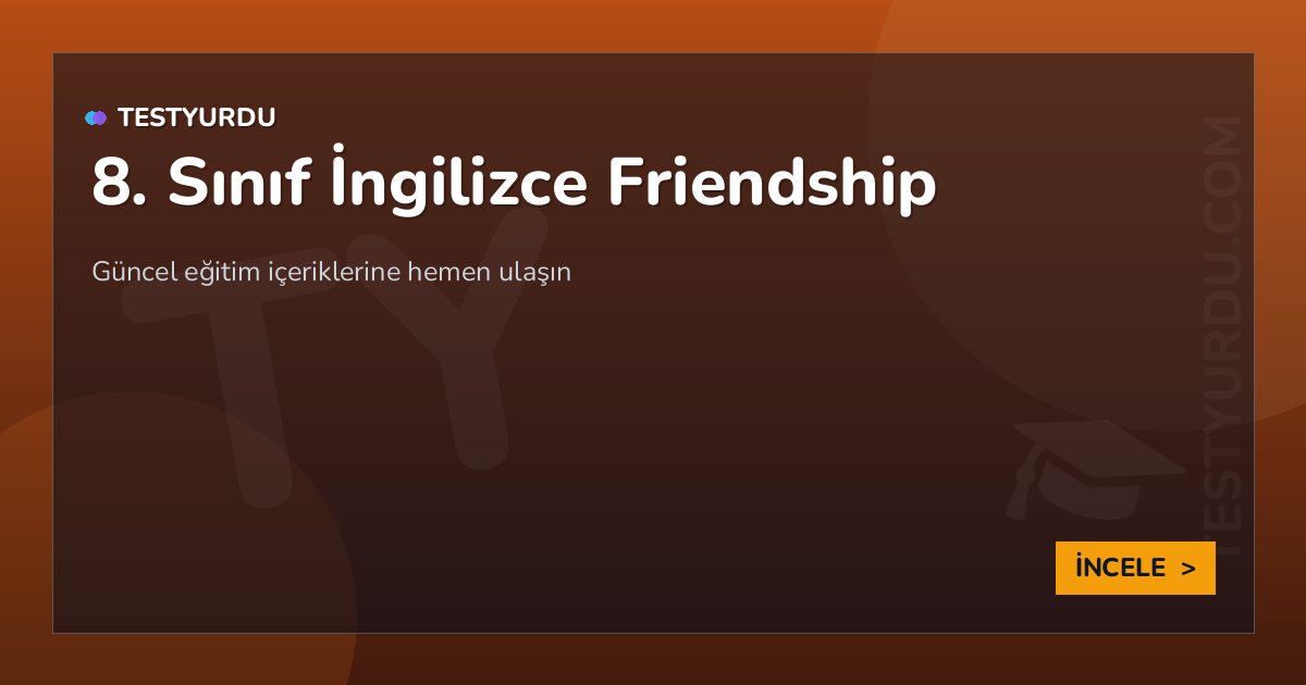 8. Sınıf İngilizce Friendship 2 8. Sınıf İngilizce Friendship