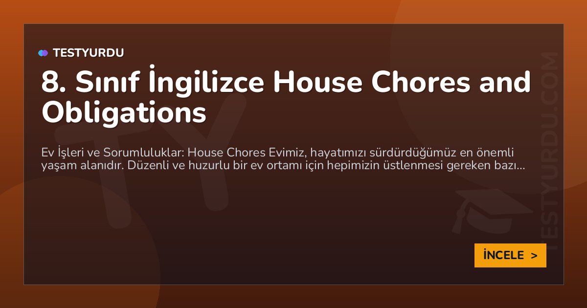 8. Sınıf İngilizce House Chores and Obligations 1 8. Sınıf İngilizce House Chores and Obligations