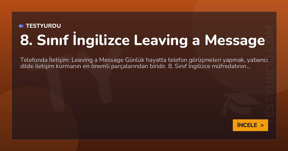 8. Sınıf İngilizce Leaving a Message 1 8. Sınıf İngilizce Leaving a Message