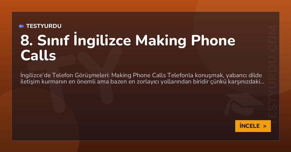 8. Sınıf İngilizce Making Phone Calls 1 8. Sınıf İngilizce Making Phone Calls