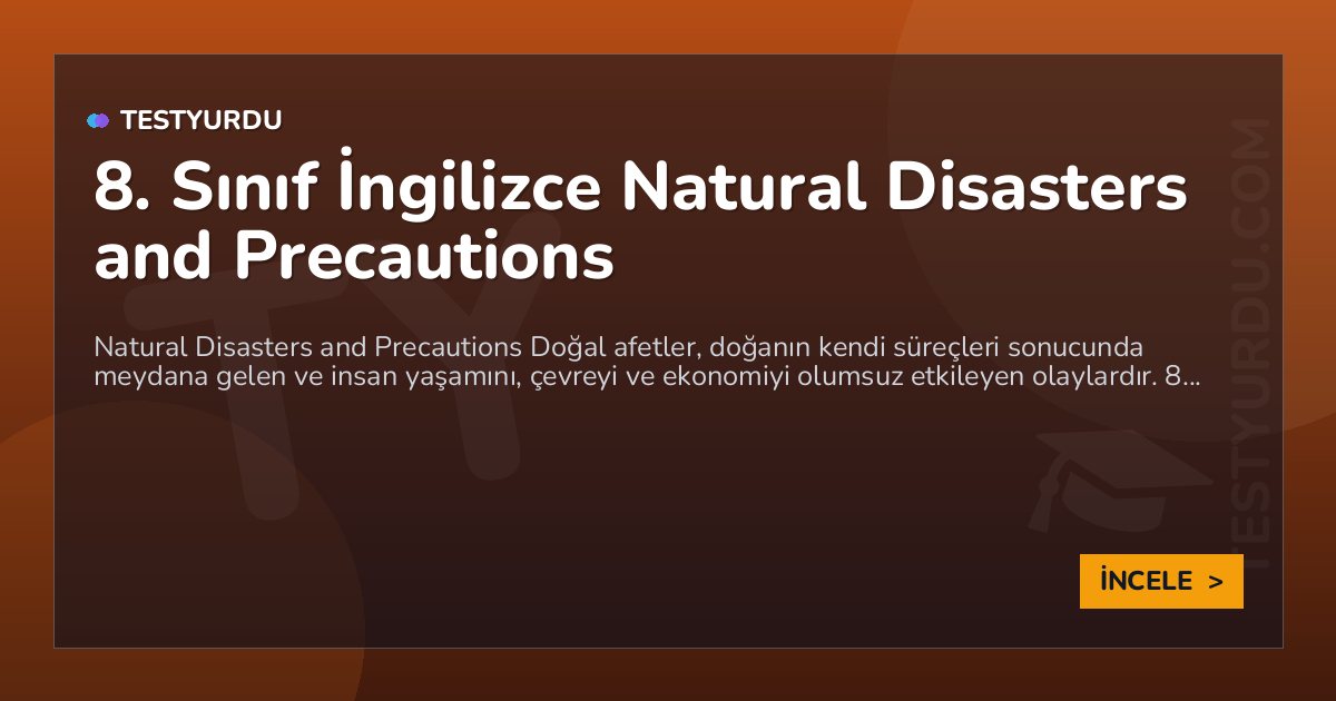 8. Sınıf İngilizce Natural Disasters and Precautions 1 8. Sınıf İngilizce Natural Disasters and Precautions