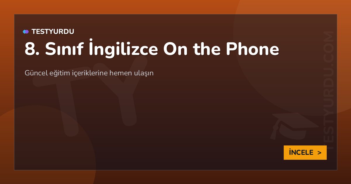 8. Sınıf İngilizce On the Phone 2 8. Sınıf İngilizce On the Phone