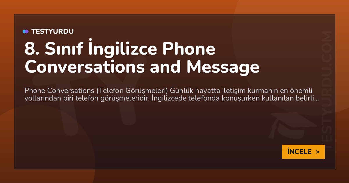 8. Sınıf İngilizce Phone Conversations and Message 1 8. Sınıf İngilizce Phone Conversations and Message
