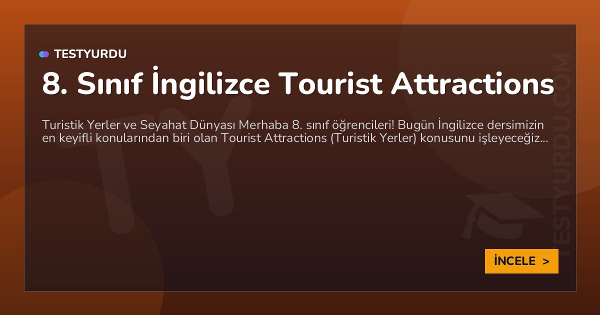 8. Sınıf İngilizce Tourist Attractions 1 8. Sınıf İngilizce Tourist Attractions