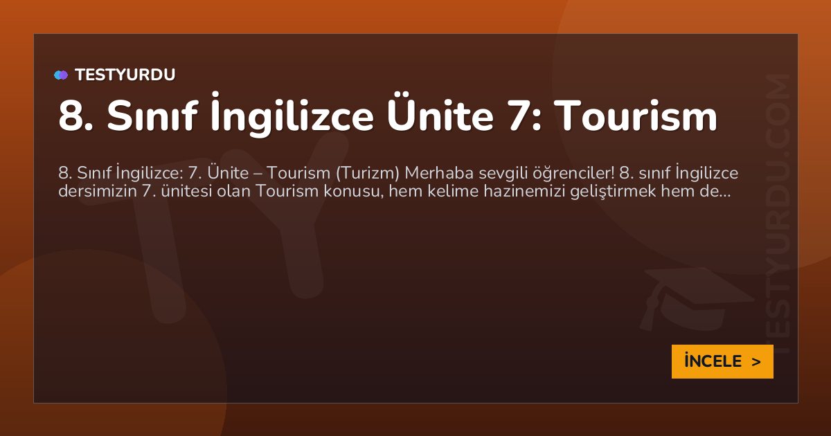 8. Sınıf İngilizce Ünite 7: Tourism