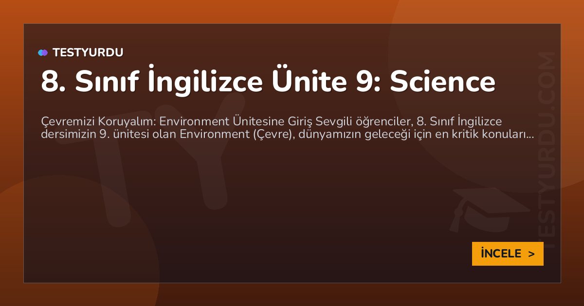 8. Sınıf İngilizce Ünite 9: Science 1 8. Sınıf İngilizce Ünite 9: Science