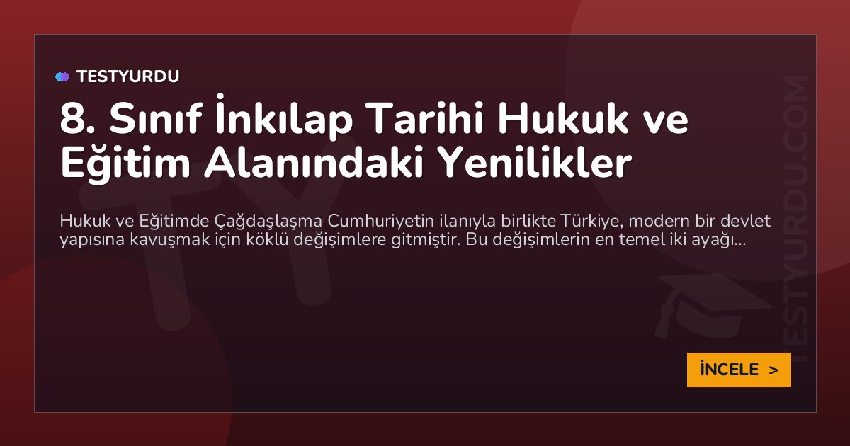 8. Sınıf İnkılap Tarihi Hukuk ve Eğitim Alanındaki Yenilikler 1 8. Sınıf İnkılap Tarihi Hukuk ve Eğitim Alanındaki Yenilikler