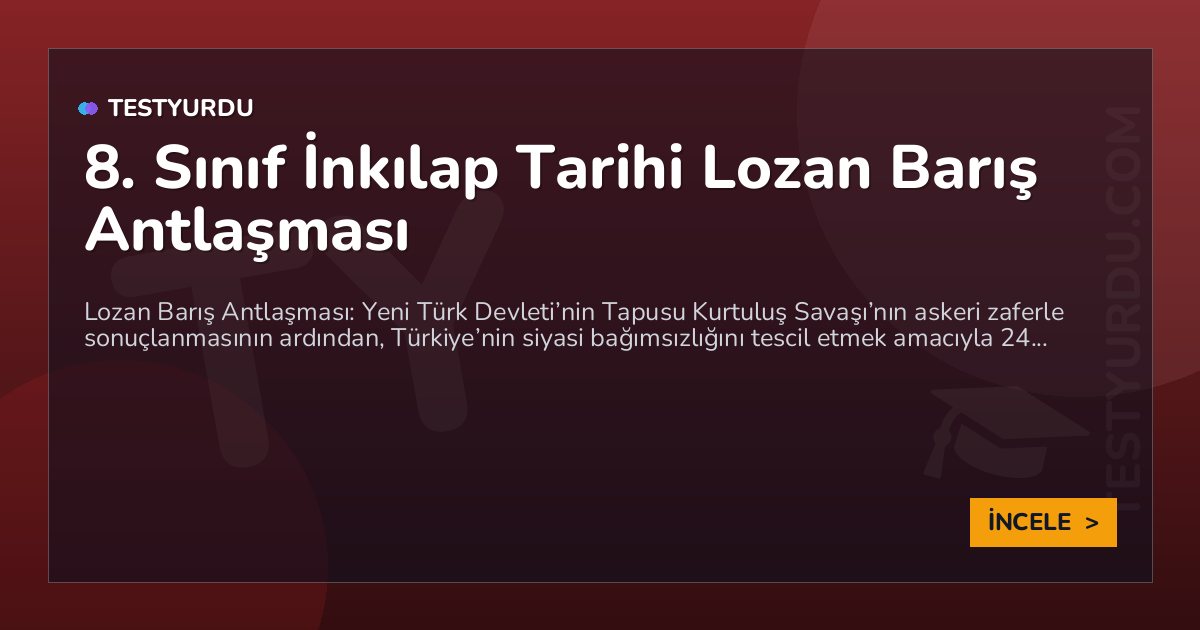 8. Sınıf İnkılap Tarihi Lozan Barış Antlaşması
