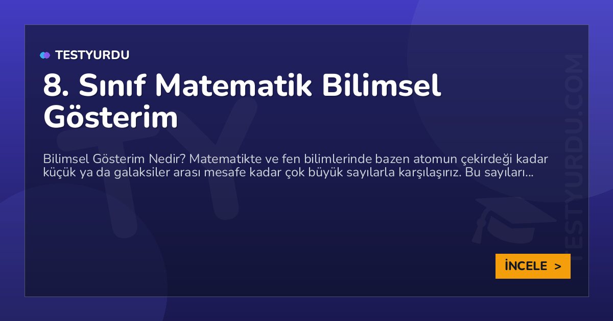 8. Sınıf Matematik Bilimsel Gösterim