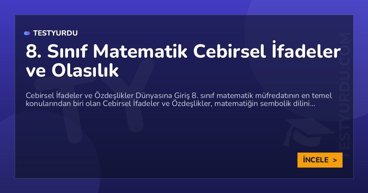 8. Sınıf Matematik Cebirsel İfadeler ve Olasılık