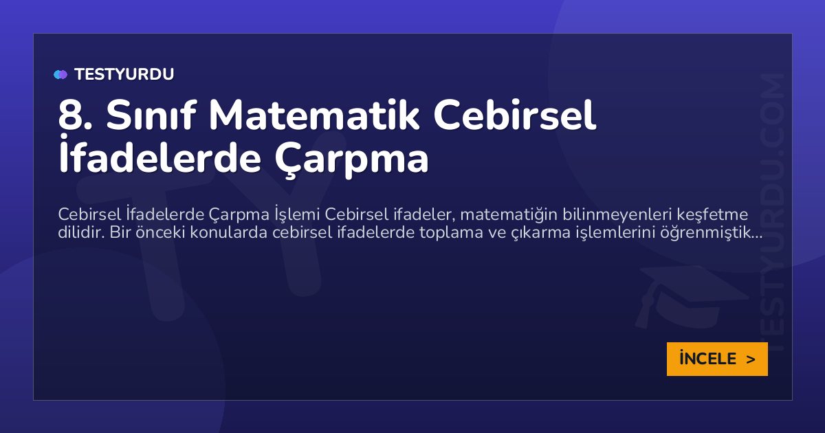 8. Sınıf Matematik Cebirsel İfadelerde Çarpma 1 8. Sınıf Matematik Cebirsel İfadelerde Çarpma