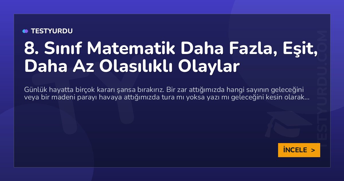 8. Sınıf Matematik Daha Fazla, Eşit, Daha Az Olasılıklı Olaylar 1 8. Sınıf Matematik Daha Fazla, Eşit, Daha Az Olasılıklı Olaylar
