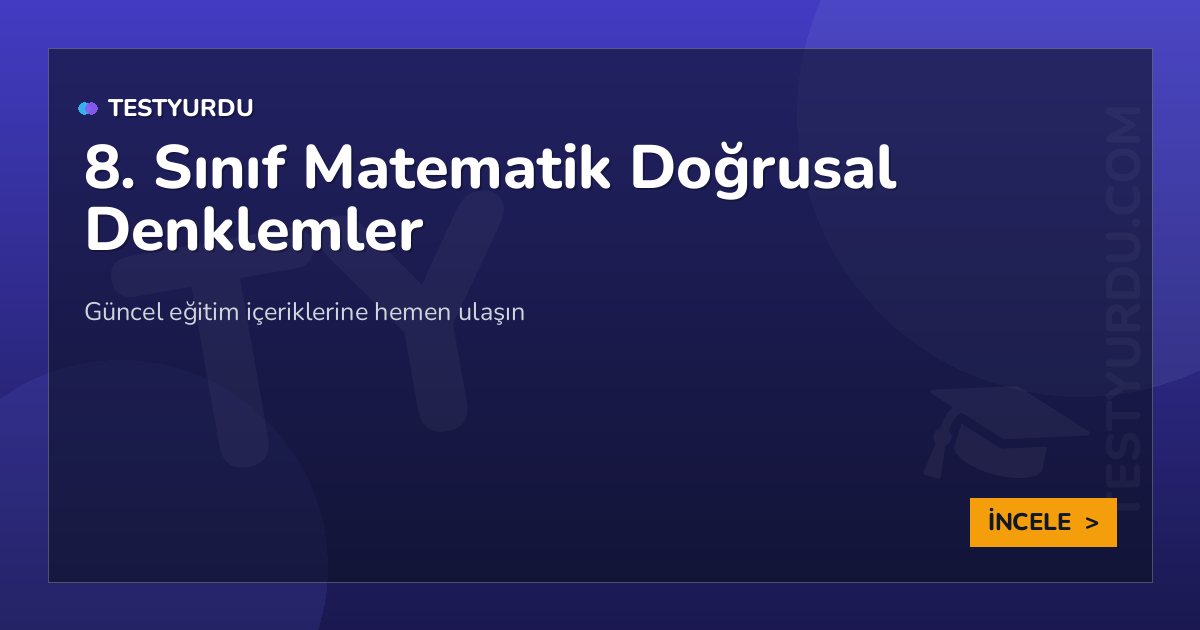 8. Sınıf Matematik Doğrusal Denklemler 1 8. Sınıf Matematik Doğrusal Denklemler