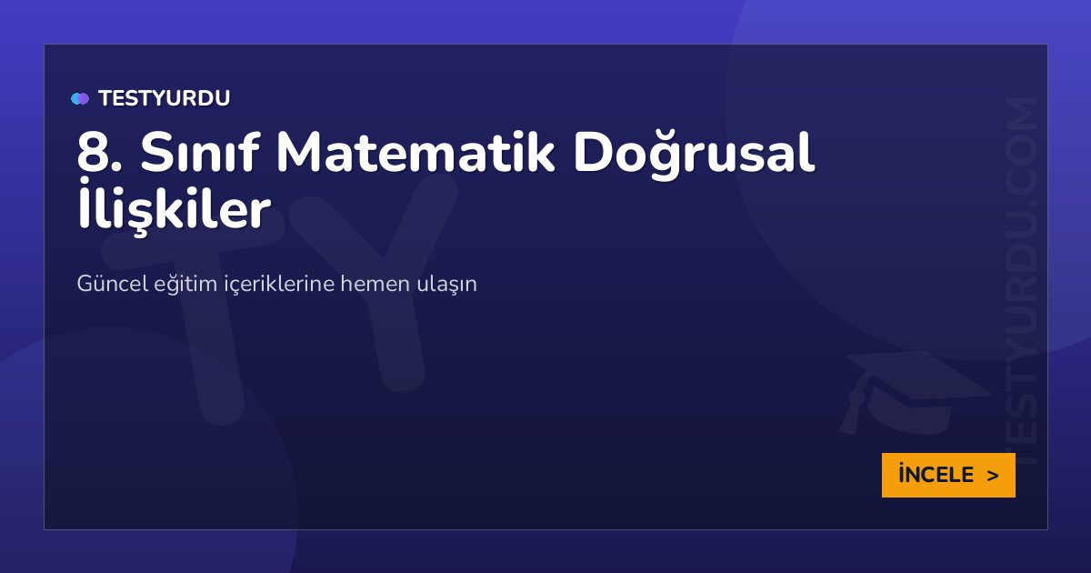 8. Sınıf Matematik Doğrusal İlişkiler 1 8. Sınıf Matematik Doğrusal İlişkiler