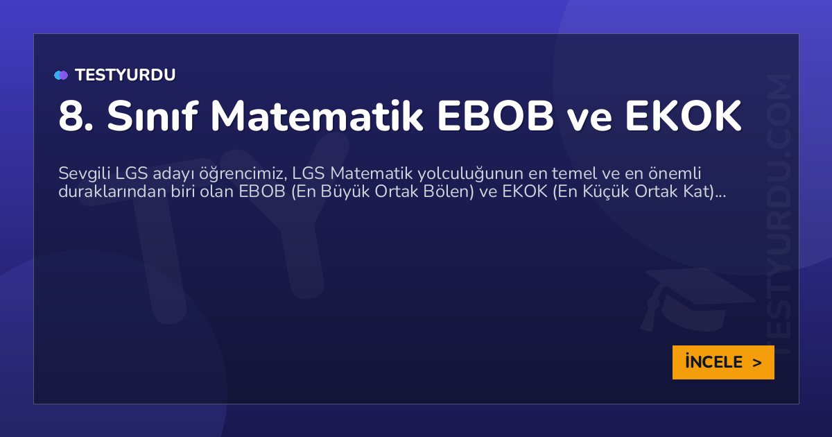 8. Sınıf Matematik EBOB ve EKOK 1 8. Sınıf Matematik EBOB ve EKOK