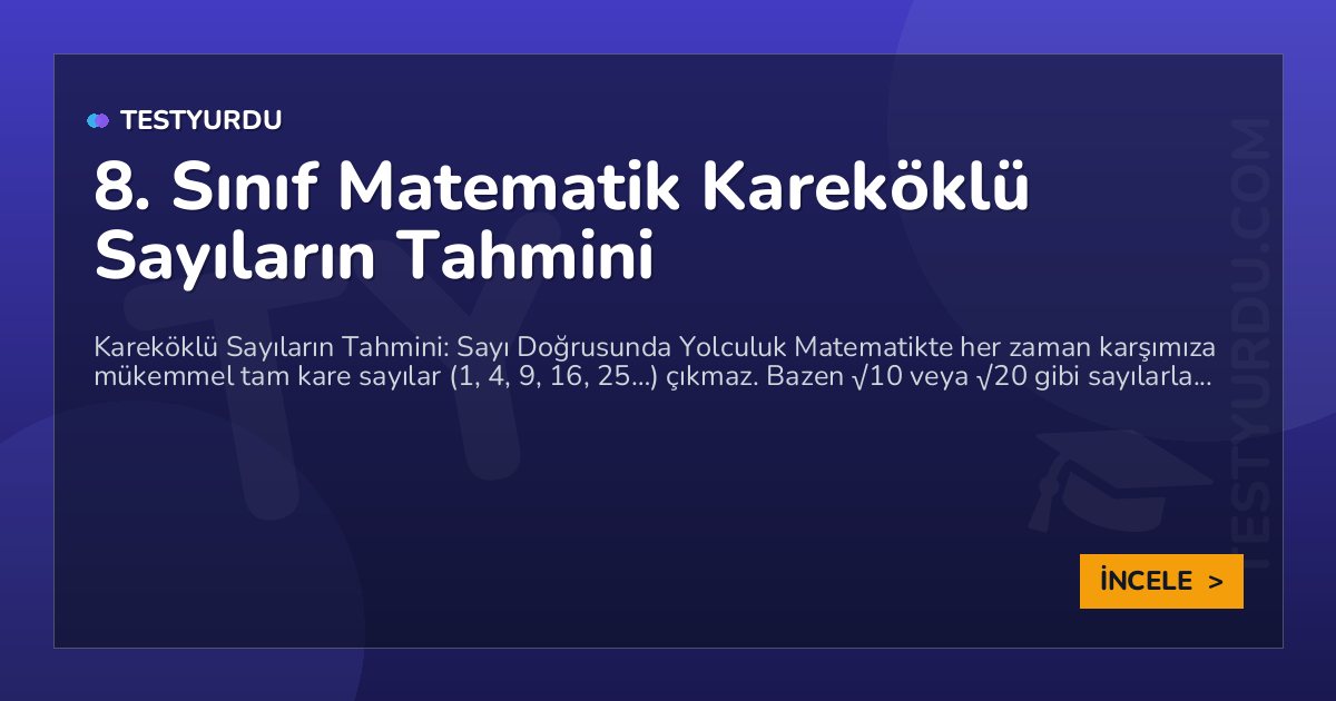 8. Sınıf Matematik Kareköklü Sayıların Tahmini