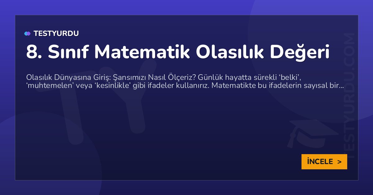 8. Sınıf Matematik Olasılık Değeri 1 8. Sınıf Matematik Olasılık Değeri