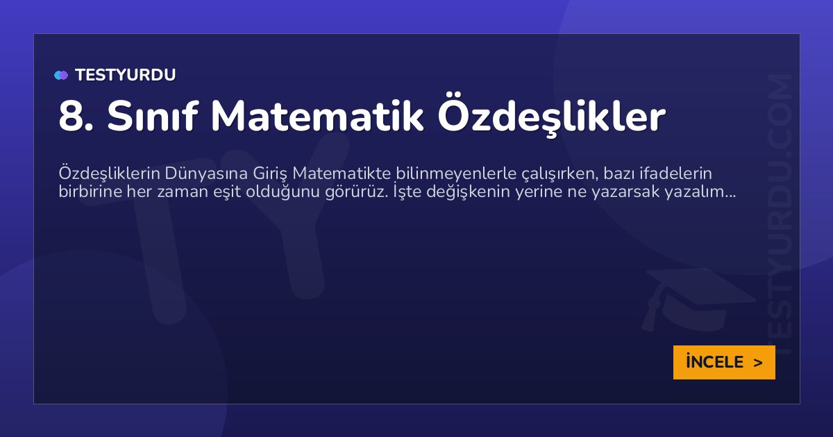 8. Sınıf Matematik Özdeşlikler 1 8. Sınıf Matematik Özdeşlikler