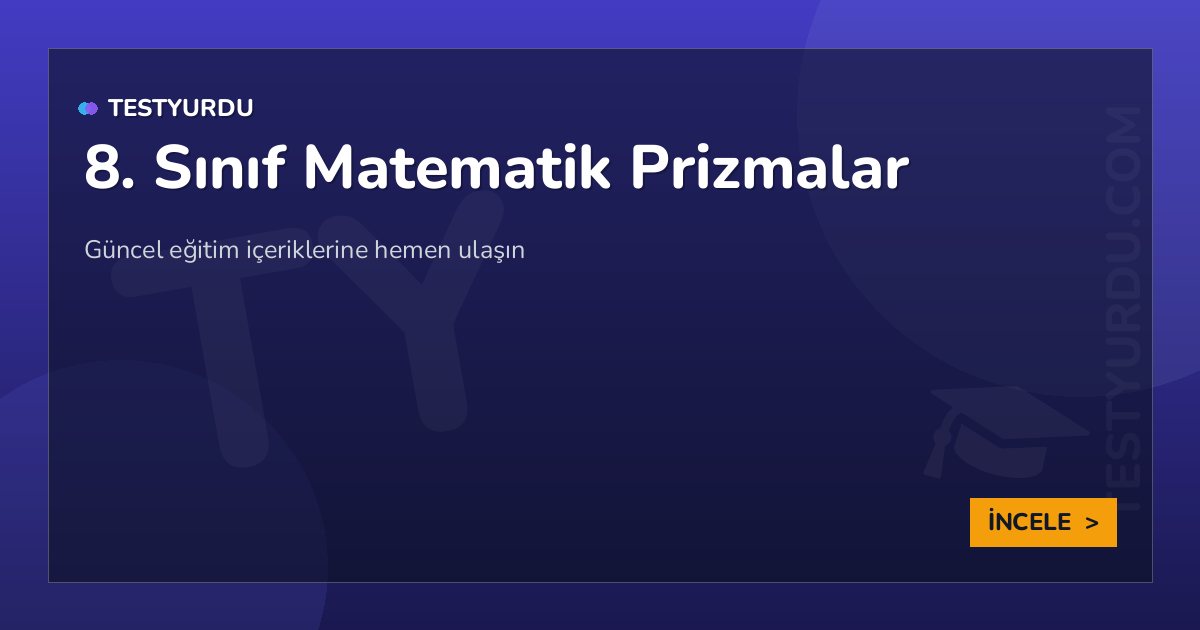8. Sınıf Matematik Prizmalar