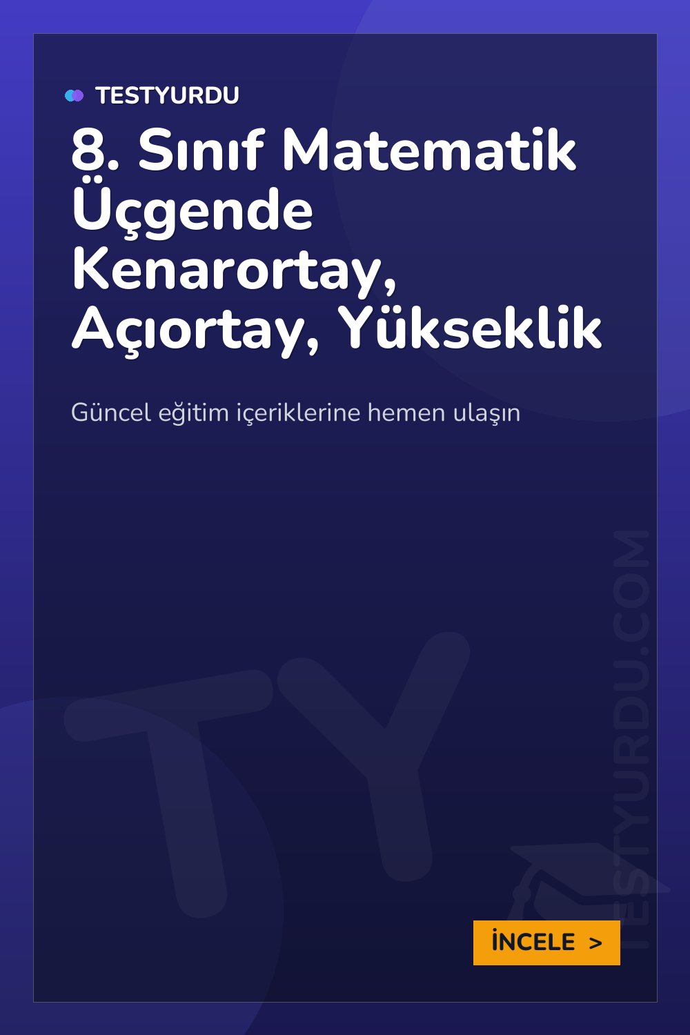 8. Sınıf Matematik Üçgende Kenarortay, Açıortay, Yükseklik