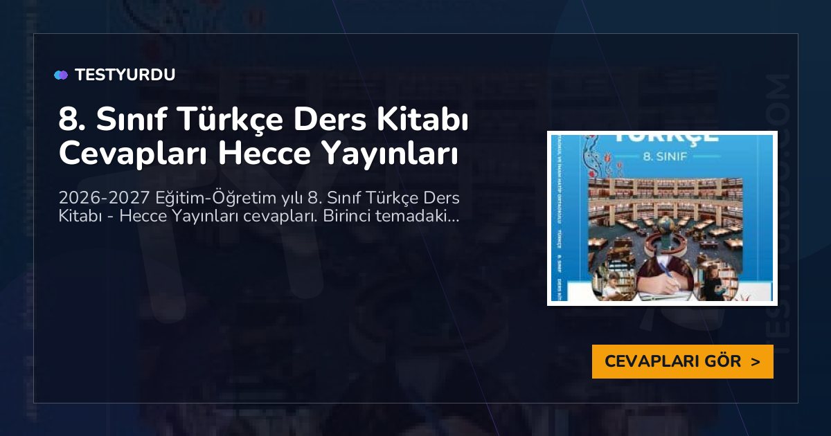 8. Sınıf Türkçe Ders Kitabı Cevapları Hecce Yayınları 2 8. Sınıf Türkçe Ders Kitabı Cevapları Hecce Yayınları