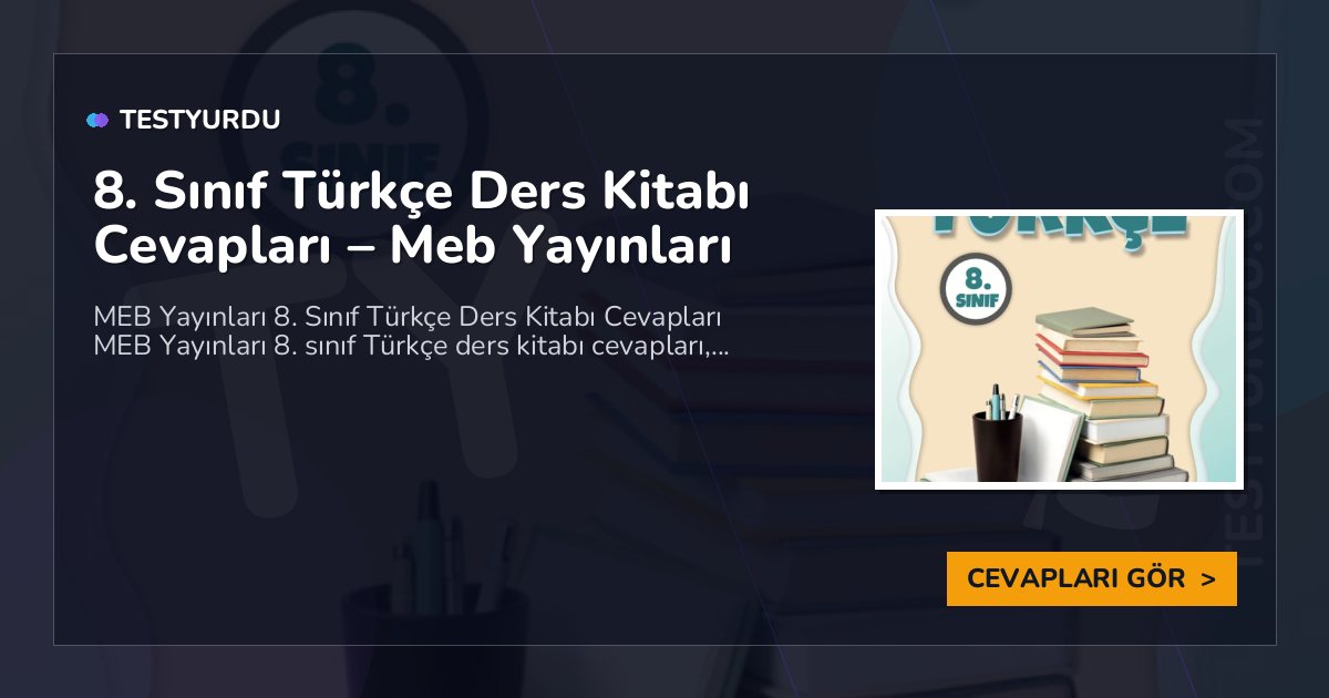 8. Sınıf Türkçe Ders Kitabı Cevapları – Meb Yayınları 2 8. Sınıf Türkçe Ders Kitabı Cevapları – Meb Yayınları