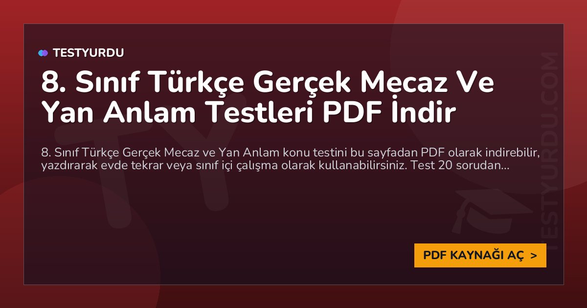 8. Sınıf Türkçe Gerçek Mecaz Ve Yan Anlam Testleri PDF İndir 1 8. Sınıf Türkçe Gerçek Mecaz Ve Yan Anlam Testleri PDF İndir
