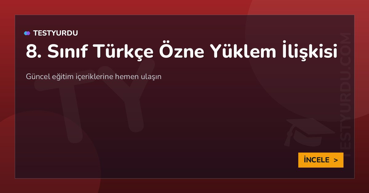 8. Sınıf Türkçe Özne Yüklem İlişkisi 2 8. Sınıf Türkçe Özne Yüklem İlişkisi