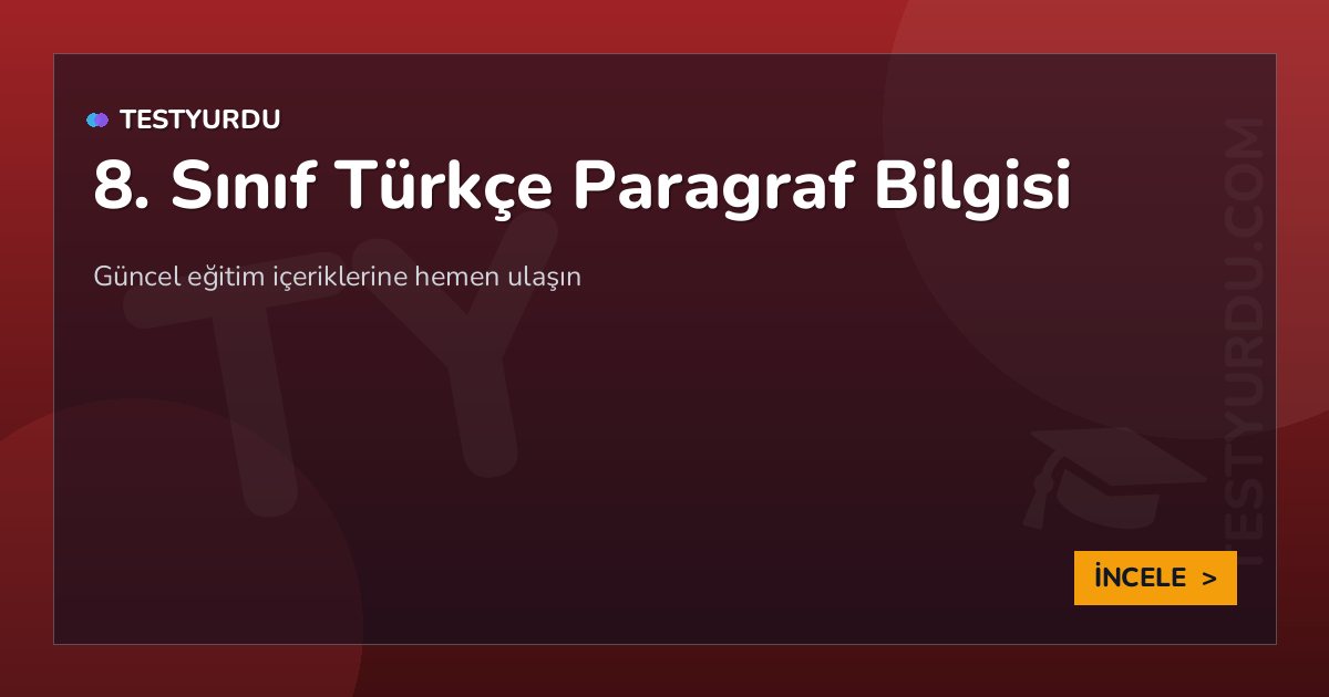 8. Sınıf Türkçe Paragraf Bilgisi