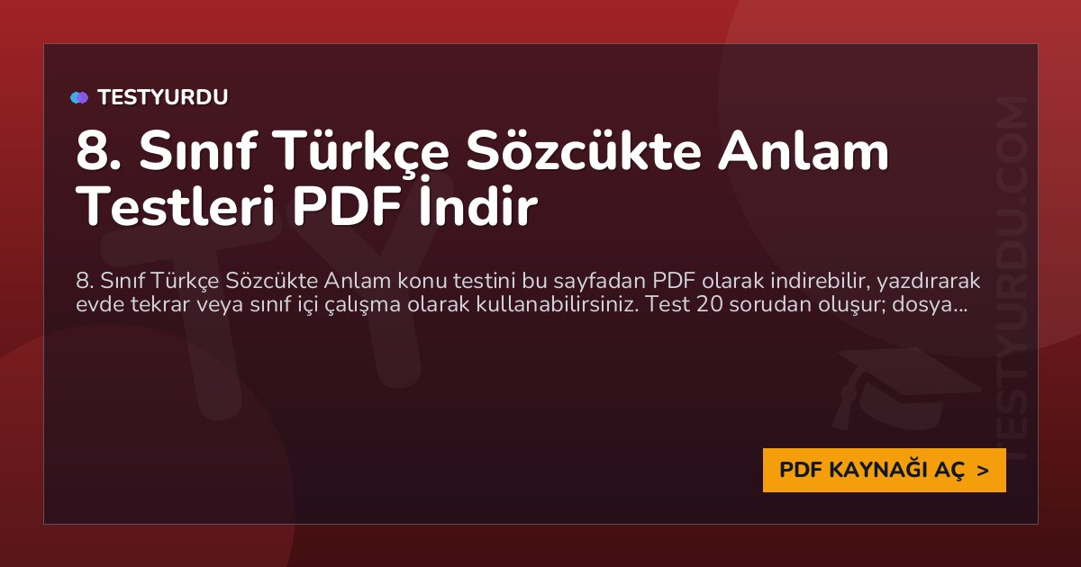 8. Sınıf Türkçe Sözcükte Anlam Testleri PDF İndir 1 8. Sınıf Türkçe Sözcükte Anlam Testleri PDF İndir