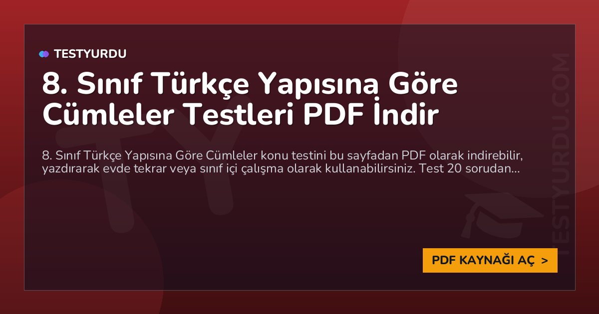 8. Sınıf Türkçe Yapısına Göre Cümleler Testleri PDF İndir 1 8. Sınıf Türkçe Yapısına Göre Cümleler Testleri PDF İndir