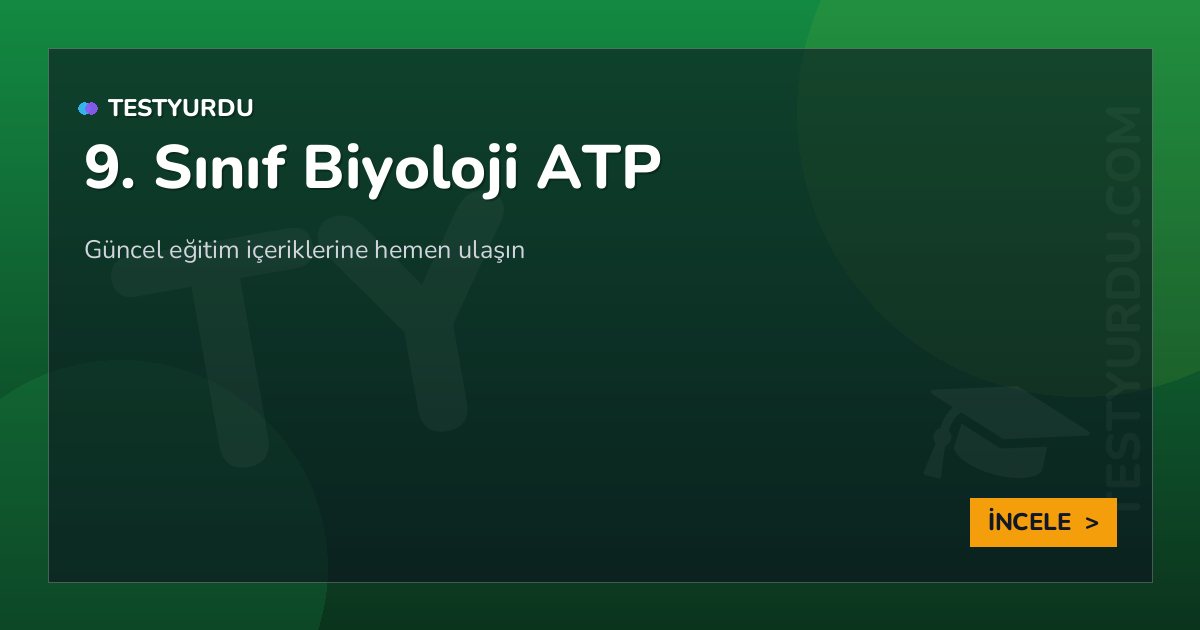 9. Sınıf Biyoloji ATP