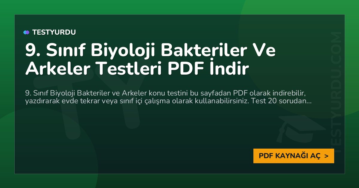 9. Sınıf Biyoloji Bakteriler Ve Arkeler Testleri PDF İndir 1 9. Sınıf Biyoloji Bakteriler Ve Arkeler Testleri PDF İndir