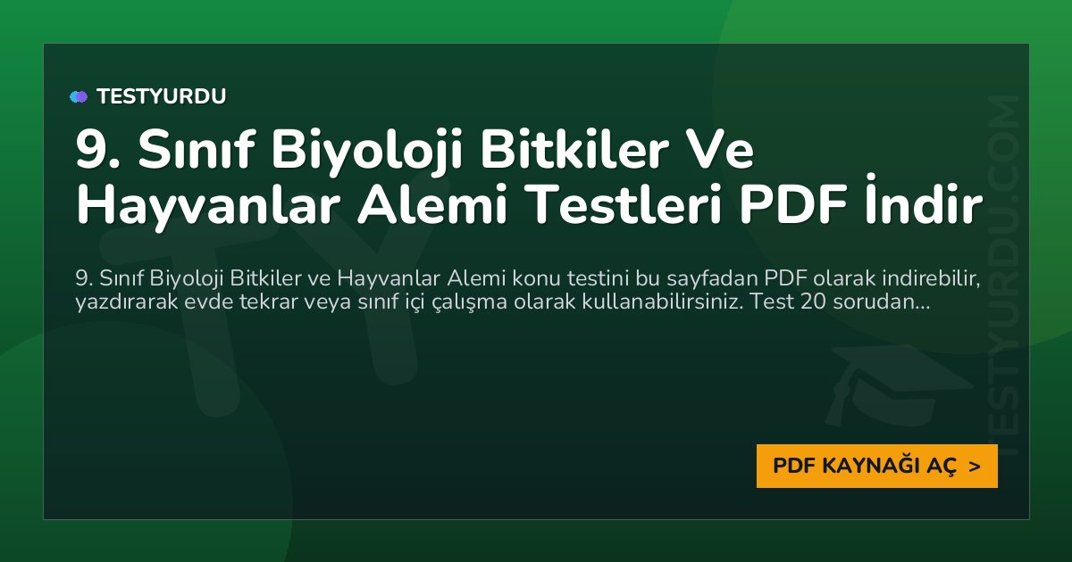 9. Sınıf Biyoloji Bitkiler Ve Hayvanlar Alemi Testleri PDF İndir 1 9. Sınıf Biyoloji Bitkiler Ve Hayvanlar Alemi Testleri PDF İndir
