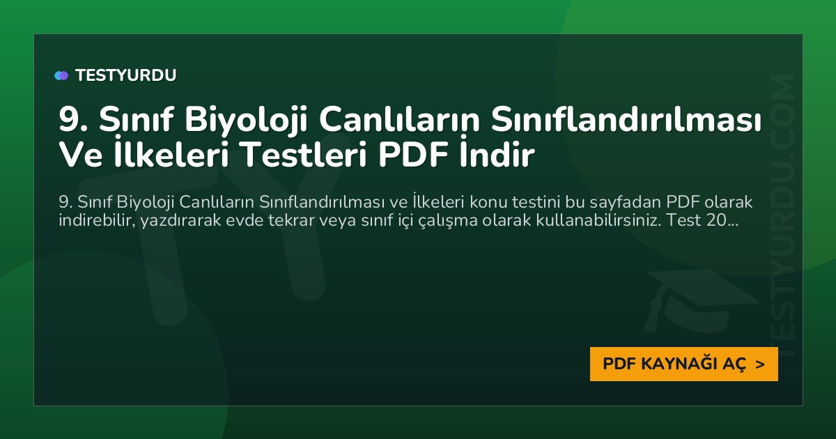 9. Sınıf Biyoloji Canlıların Sınıflandırılması Ve İlkeleri Testleri PDF İndir 1 9. Sınıf Biyoloji Canlıların Sınıflandırılması Ve İlkeleri Testleri PDF İndir