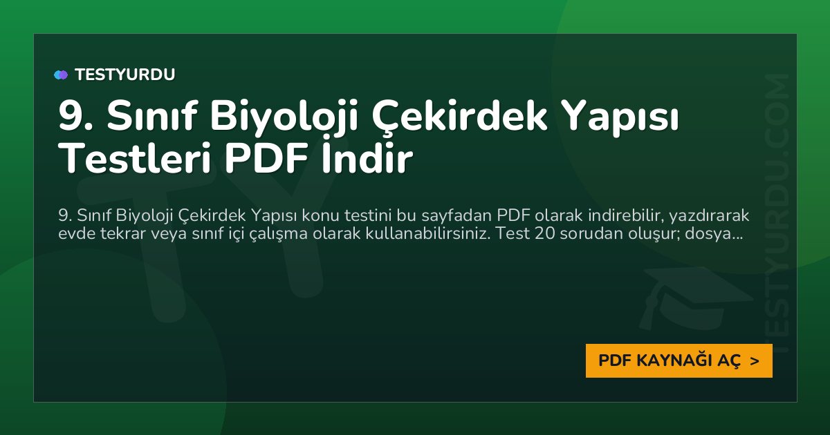 9. Sınıf Biyoloji Çekirdek Yapısı Testi PDF İndir 1 9. Sınıf Biyoloji Çekirdek Yapısı Testi PDF İndir