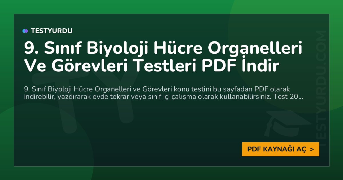 9. Sınıf Biyoloji Hücre Organelleri Ve Görevleri Testleri PDF İndir 1 9. Sınıf Biyoloji Hücre Organelleri Ve Görevleri Testleri PDF İndir